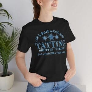 Tatting-It's Knot a Lost Art T-Shirt