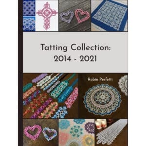 Tatting Collection: 2014-2021 HARDCOVER by Robin Perfetti, T613