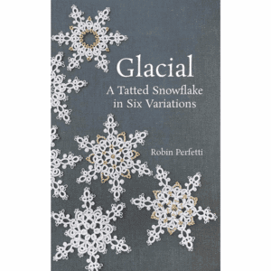 Glacial: A Tatted Snowflake in Six Variations, T616